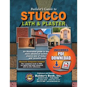 Builder's Guide to Stucco, Lath & Plaster