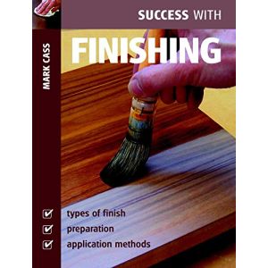 Success with Finishing (Success with Woodworking) by Mark Cass