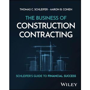 The Business of Construction Contracting: Schleifer's Guide to Financial Success