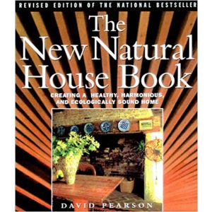 The New Natural House Book: Creating a Healthy, Harmonious and Ecologically Sound Home