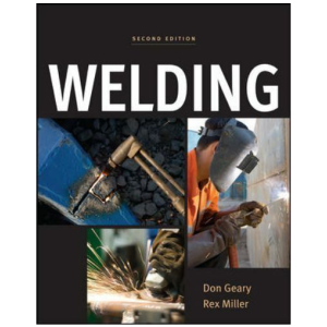 Welding, 2nd Edition by Don Geary and Rex Miller