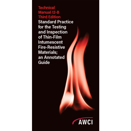 Technical Manual 12-B, Third Edition; Standard Practice for the Testing and Inspection of Field Applied Thin Film Intumescent Fire-Resistive Materials