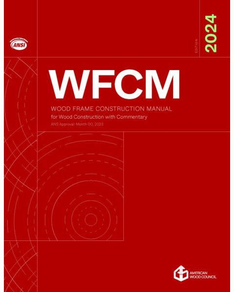 2024 Wood Frame Construction Manual (WFCM) for One- and Two-Family Dwellings