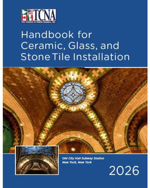 2026 TCNA Handbook for Ceramic, Glass, and Stone Tile Installation