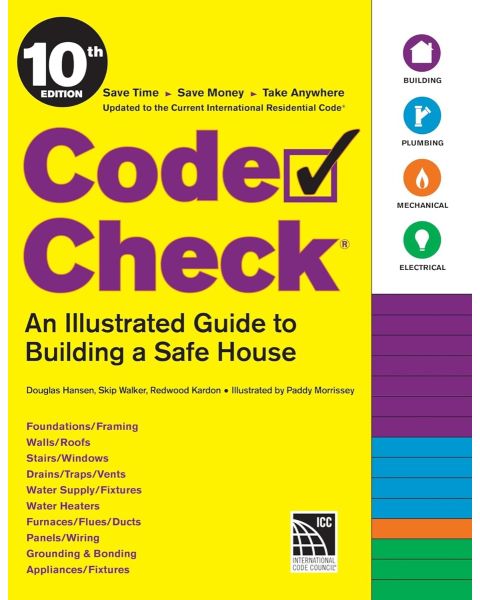 Code Check 10th Edition: An Illustrated Guide to Building a Safe House