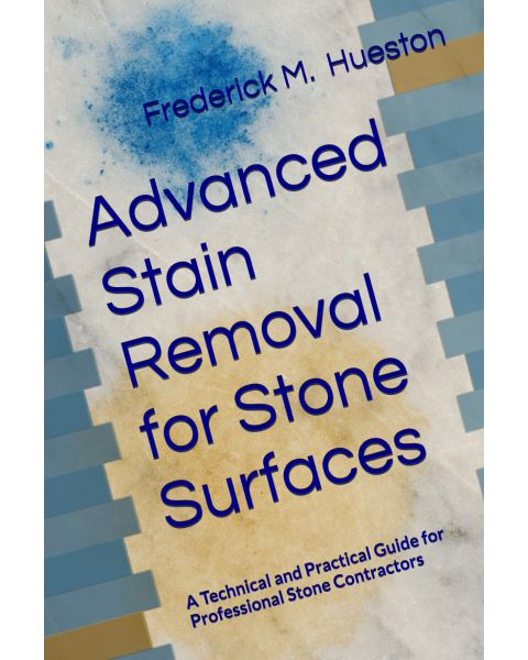 Advanced Stain Removal for Stone Surfaces: A Technical and Practical Guide for Professional Stone Contractors