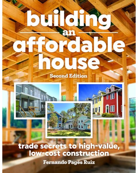 Building an Affordable House 2nd Edition: Trade Secrets to High-Value, Low-Cost Construction