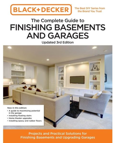 Black And Decker The Complete Guide To Finishing Basements And Garages Updated 3rd Edition