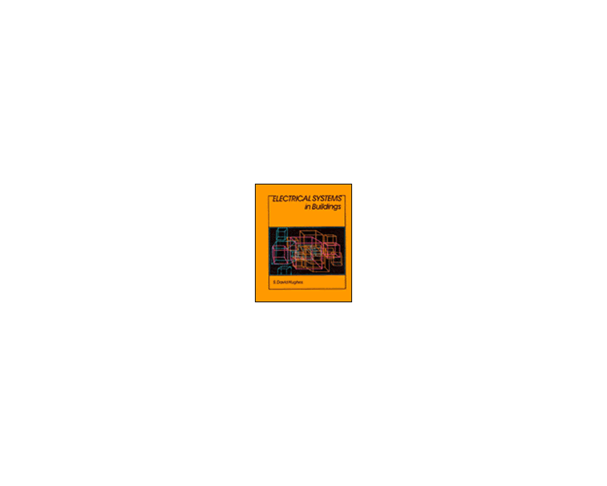 Electrical Systems in Buildings by S. David Hughes Builder's Book, Inc