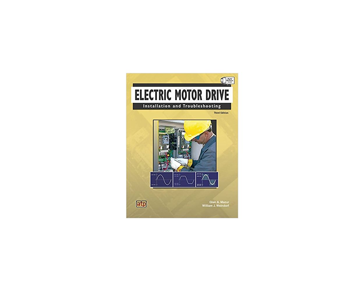 Electric Motor Drive Installation and Troubleshooting 3rd Edition