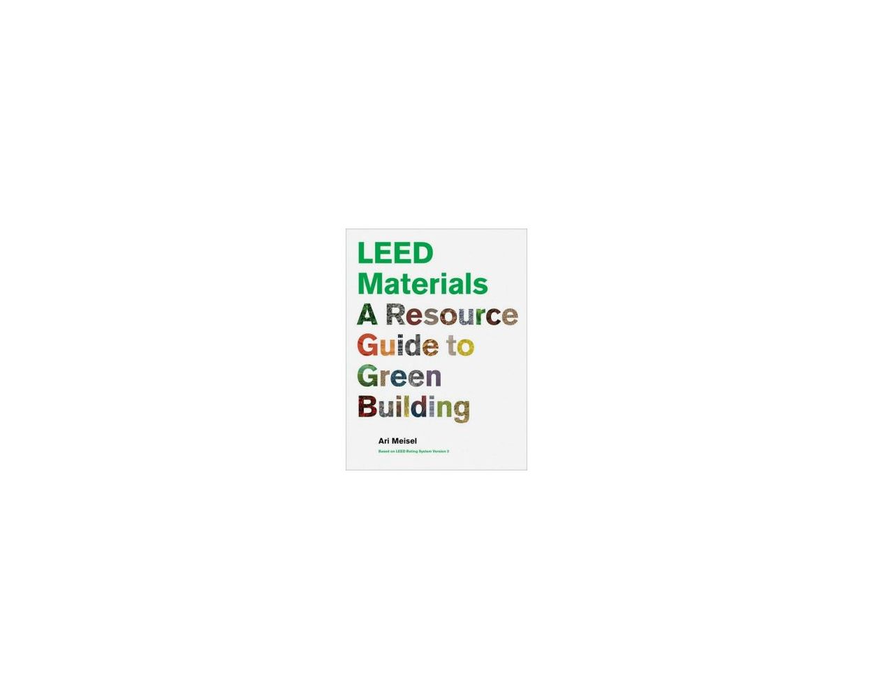 LEED Materials A Resource Guide to Green Building Builder's Book, Inc