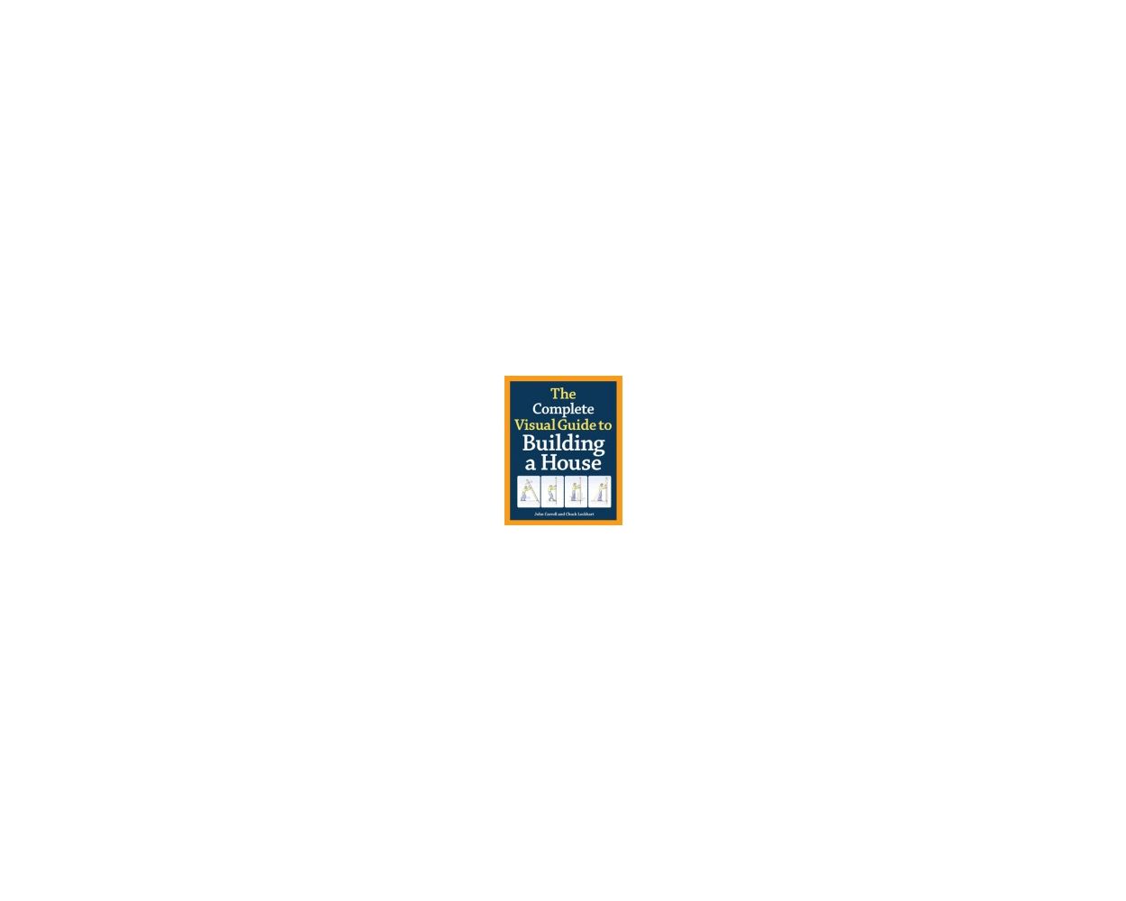 The Complete Visual Guide to Building a House: Builder's Book, Inc ...