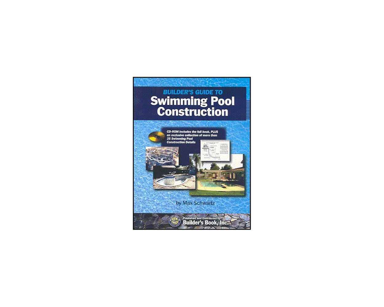 Builder's Guide To Swimming Pool Construction DOWNLOAD Builder's Book