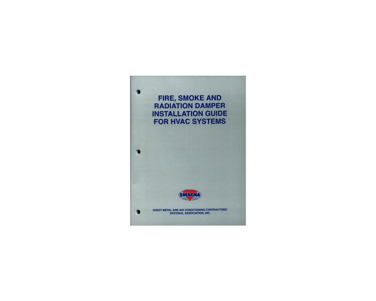 SMACNA Fire, Smoke & Radiation Damper Installation Guide for HVAC
