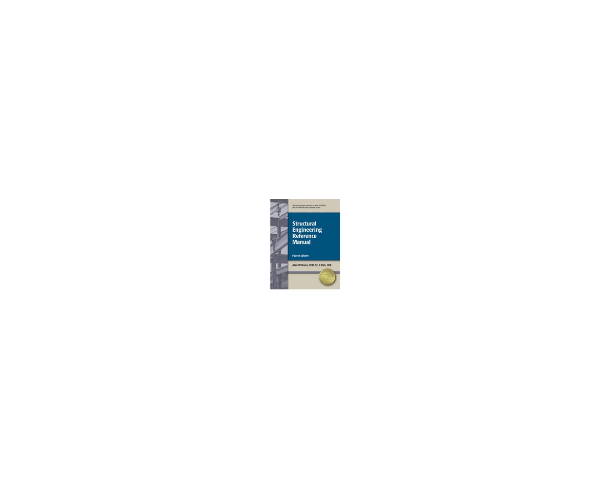 Structural Engineering Reference Manual by Alan Williams PhD SE FICE C ...