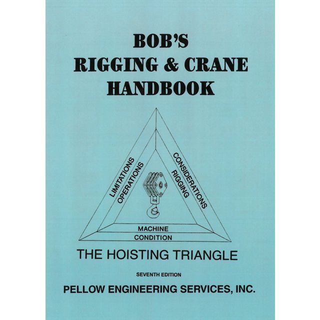 Bob's Rigging & Crane Handbook 9th Edition