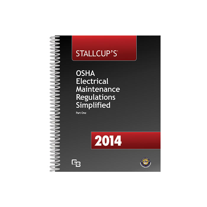2014 Stallcup's OSHA Electrical Maintenance Regulations Simplified