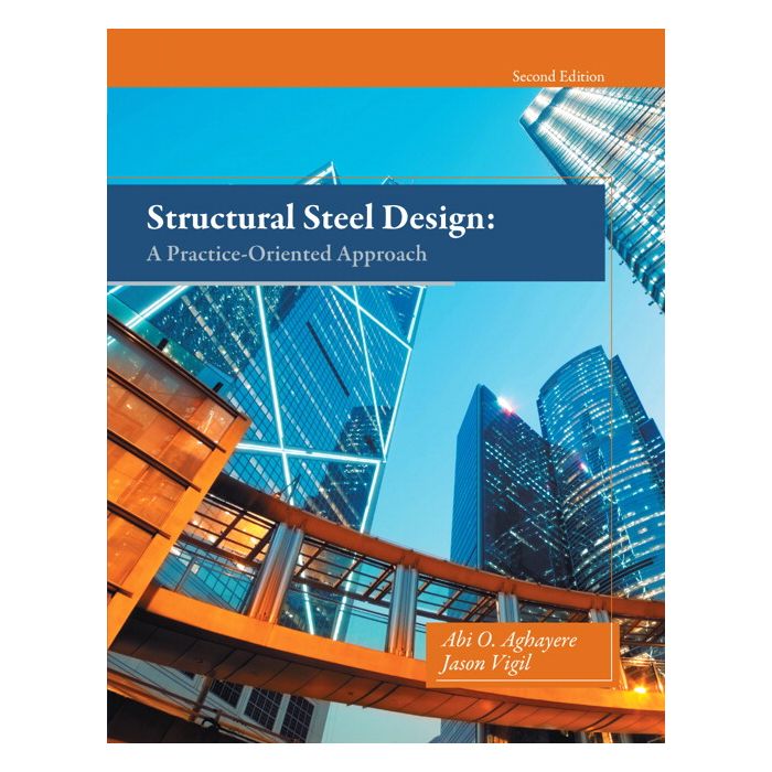 Structural Steel Design A PracticeOriented Approach, 2nd Edition