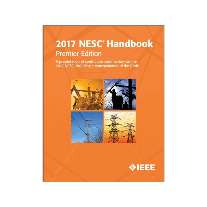 2017 National Electrical Safety Code (NESC) Handbook, Premier Edition