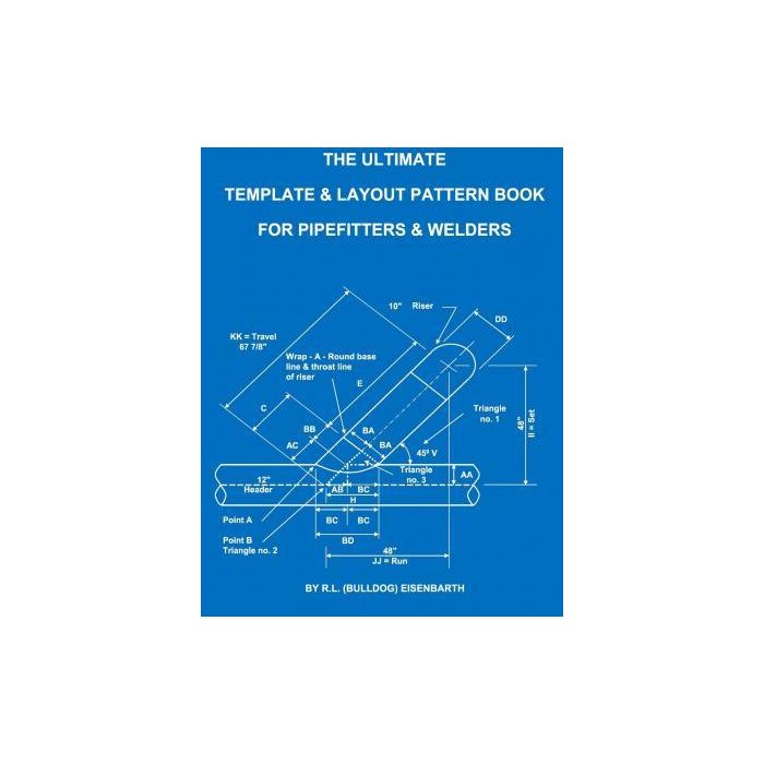 The Ultimate Template and Layout Pattern Book for Pipefitters and Welders