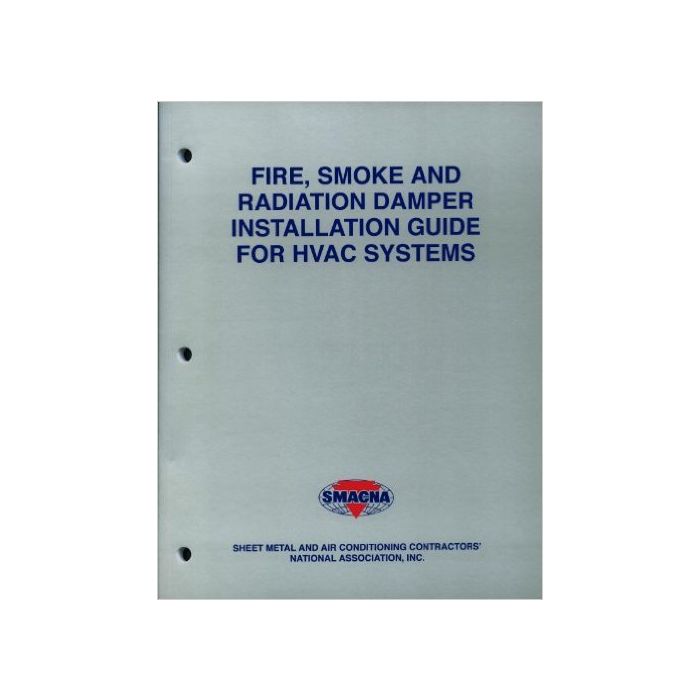 SMACNA Fire, Smoke & Radiation Damper Installation Guide for HVAC